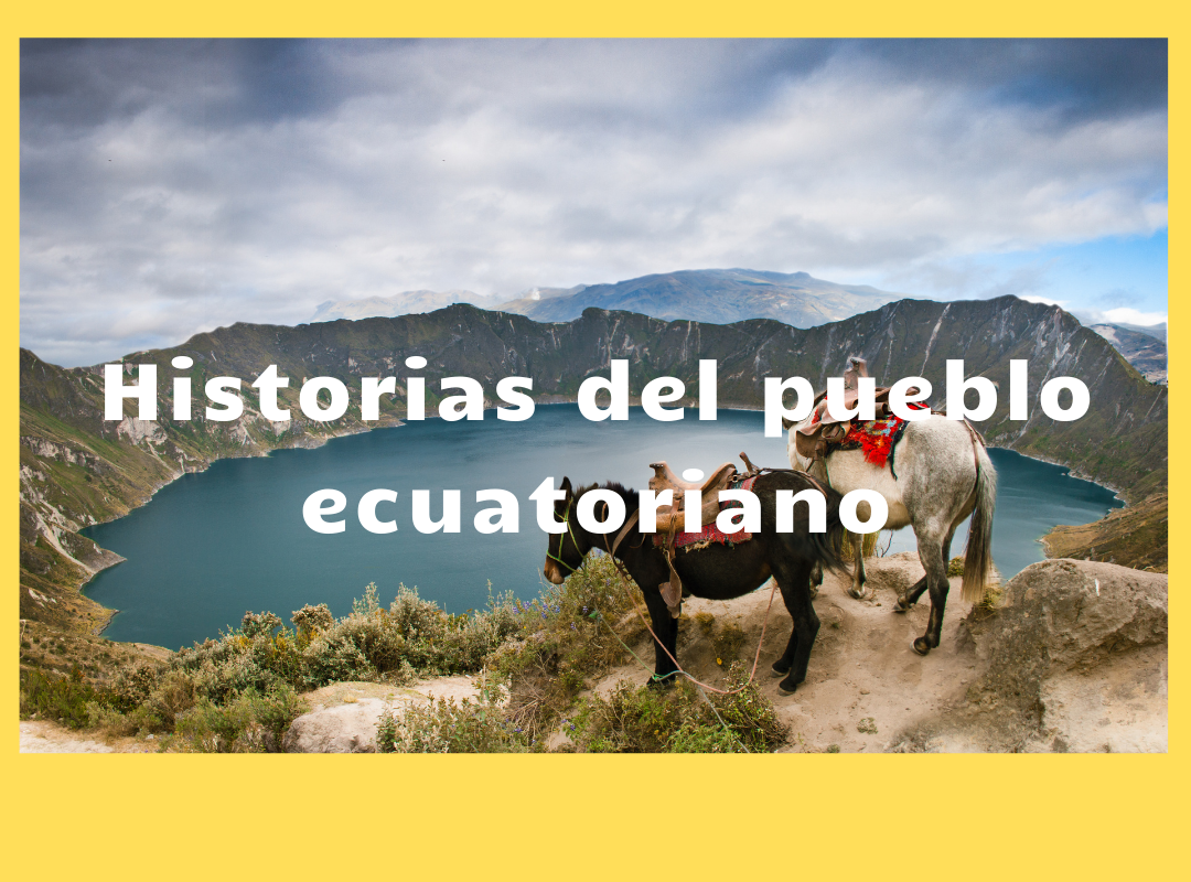 Historias del pueblo ecuatoriano